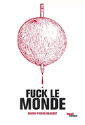 Fuck le monde